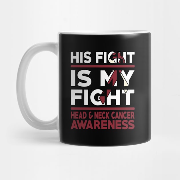 His Fight Is My Fight Head & Neck Cancer Awareness by mateobarkley67